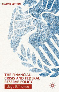 Title: The Financial Crisis and Federal Reserve Policy, Author: L. Thomas