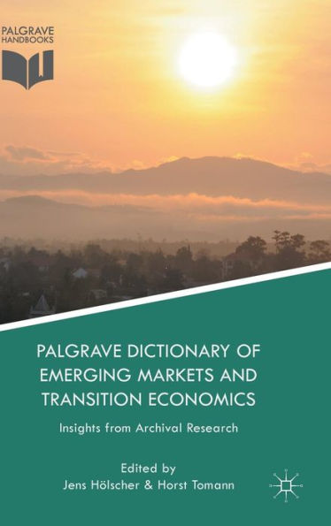 Palgrave Dictionary of Emerging Markets and Transition Economics