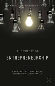 Title: The Theory of Entrepreneurship: Creating and Sustaining Entrepreneurial Value, Author: Chandra S. Mishra