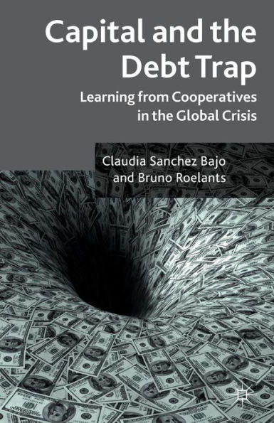 Capital and the Debt Trap: Learning from cooperatives global crisis