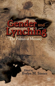 Title: Gender and Lynching: The Politics of Memory, Author: Evelyn M. Simien