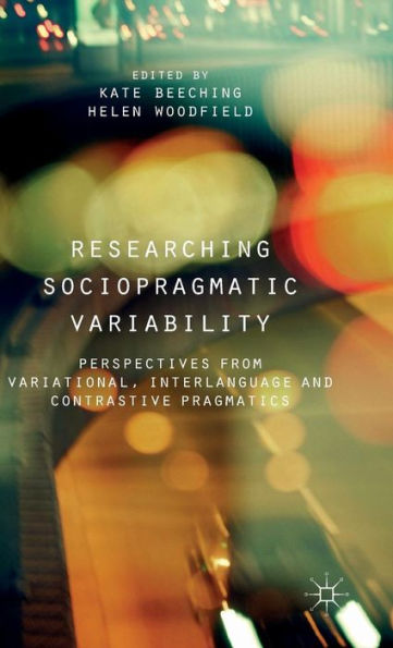 Researching Sociopragmatic Variability: Perspectives from Variational, Interlanguage and Contrastive Pragmatics