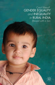 Title: Gender Equality and Inequality in Rural India: Blessed with a Son, Author: C. Vlassoff