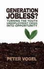 Generation Jobless?: Turning the youth unemployment crisis into opportunity