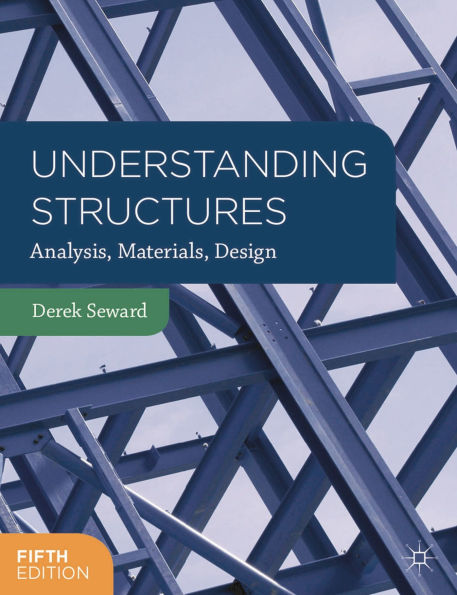 Understanding Structures: Analysis, Materials, Design / Edition 5