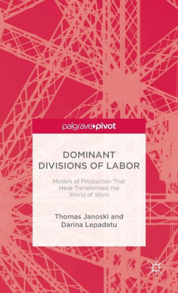 Dominant Divisions of Labor: Models Production That Have Transformed the World Work