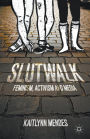 SlutWalk: Feminism, Activism and Media
