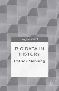 Title: Big Data in History, Author: P. Manning