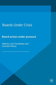 Title: Boards Under Crisis: Board action under pressure, Author: Carmelo Mazza