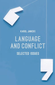 Title: Language and Conflict: Selected Issues, Author: Karol Janicki