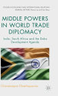 Middle Powers in World Trade Diplomacy: India, South Africa and the Doha Development Agenda