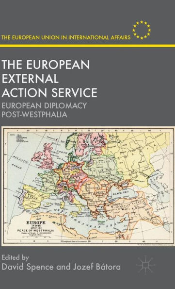 The European External Action Service: Diplomacy Post-Westphalia