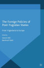 The Foreign Policies of Post-Yugoslav States: From Yugoslavia to Europe