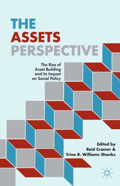 The Assets Perspective: The Rise of Asset Building and its Impact on Social Policy