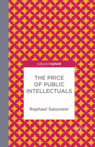 Title: The Price of Public Intellectuals, Author: R. Sassower