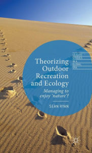 Title: Theorizing Outdoor Recreation and Ecology, Author: Sean Ryan