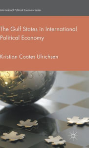 Title: The Gulf States in International Political Economy, Author: Kristian Coates Ulrichsen