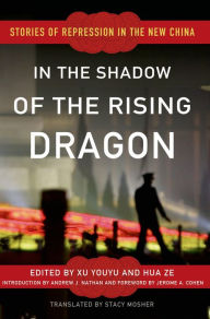 Title: In the Shadow of the Rising Dragon: Stories of Repression in the New China, Author: Xu Youyu