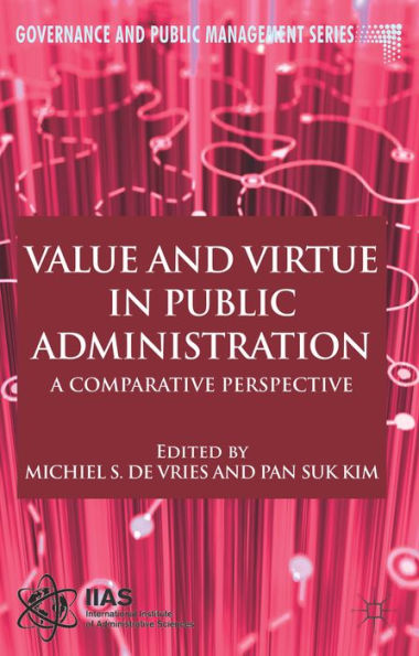 Value and Virtue Public Administration: A Comparative Perspective
