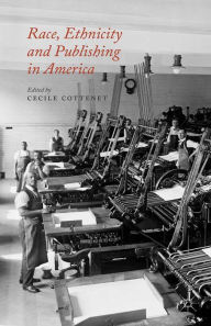 Title: Race, Ethnicity and Publishing in America, Author: C. Cottenet