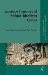 Title: Language Planning and National Identity in Croatia, Author: K. Langston