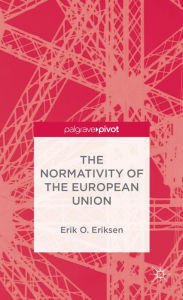 Title: The Normativity of the European Union, Author: E. Eriksen