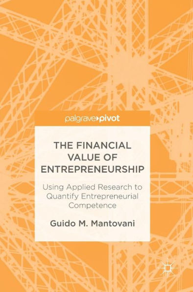 The Financial Value of Entrepreneurship: Using Applied Research to Quantify Entrepreneurial Competence