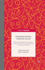 Title: Transnational Turkish Islam, Author: Thijl Sunier