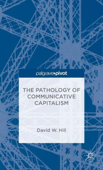 The Pathology of Communicative Capitalism