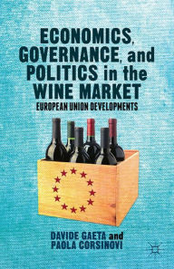 Title: Economics, Governance, and Politics in the Wine Market: European Union Developments, Author: Davide Gaeta