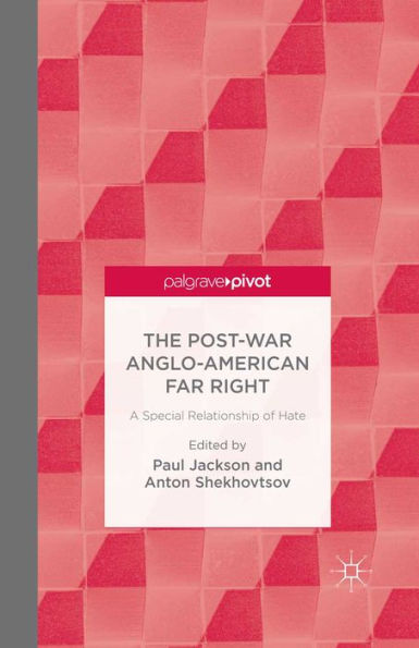 The Post-War Anglo-American Far Right: A Special Relationship of Hate