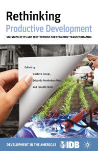 Title: Rethinking Productive Development: Sound Policies and Institutions for Economic Transformation, Author: Inter-American Development Bank