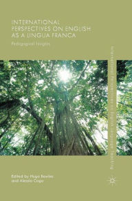 Title: International Perspectives on English as a Lingua Franca: Pedagogical Insights, Author: Hugo Bowles