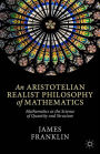 An Aristotelian Realist Philosophy of Mathematics: Mathematics as the Science of Quantity and Structure