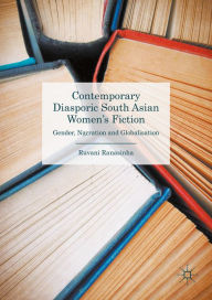 Title: Contemporary Diasporic South Asian Women's Fiction: Gender, Narration and Globalisation, Author: Ruvani Ranasinha