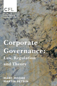 Title: Corporate Governance: Law, Regulation and Theory, Author: Marc Moore