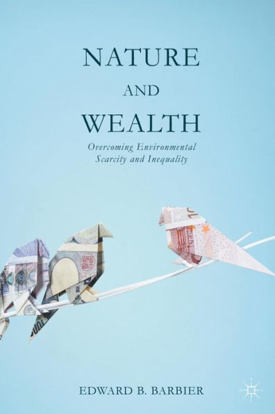 Nature and Wealth: Overcoming Environmental Scarcity Inequality