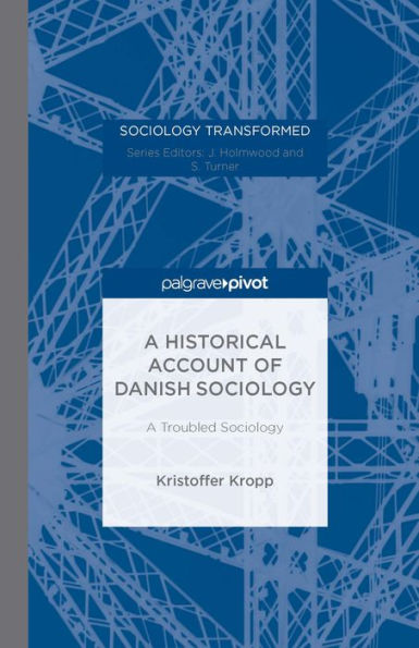 A Historical Account of Danish Sociology: A Troubled Sociology