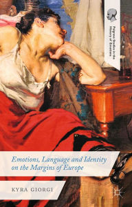 Title: Emotions, Language and Identity on the Margins of Europe, Author: K. Giorgi