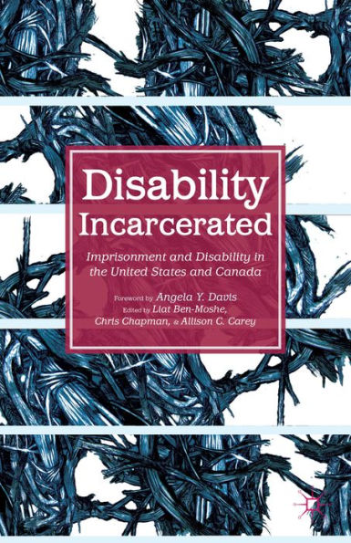 Disability Incarcerated: Imprisonment and the United States Canada