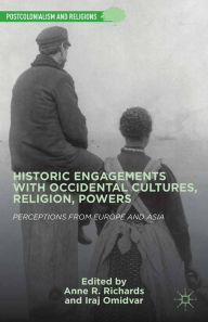 Title: Historic Engagements with Occidental Cultures, Religions, Powers, Author: A. Richards