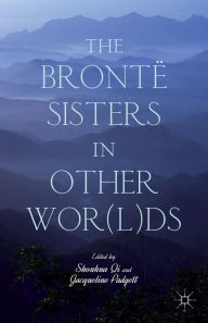 Title: The Brontë Sisters in Other Wor(l)ds, Author: S. Qi