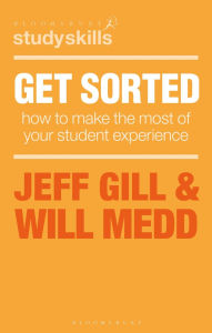 Title: Get Sorted: How to make the most of your student experience, Author: Jeff Gill