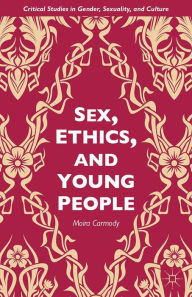 Title: Sex, Ethics, and Young People, Author: M. Carmody
