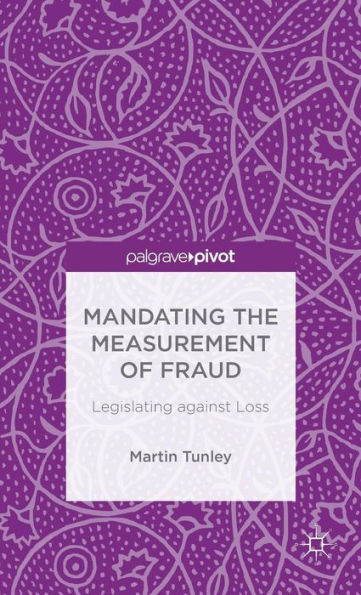 Mandating the Measurement of Fraud: Legislating against Loss