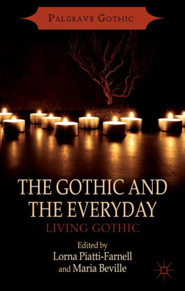 The Gothic and the Everyday: Living Gothic