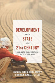 Title: Development and the State in the 21st Century: Tackling the Challenges facing the Developing World, Author: Erica Frantz