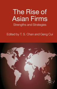 Title: The Rise of Asian Firms: Strengths and Strategies, Author: T. Chan