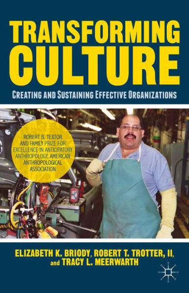 Transforming Culture: Creating and Sustaining a Better Manufacturing Organization