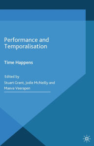 Title: Performance and Temporalisation: Time Happens, Author: Jodie McNeilly